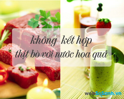 Thịt bò kị với nước hoa quả có vị chua