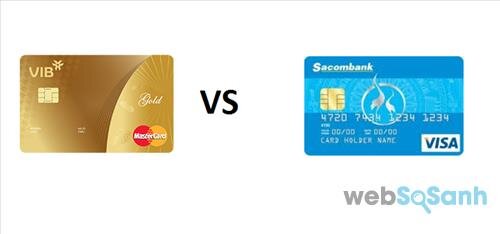 So sánh thẻ tín dụng ngân hàng Sacombank và VIB Mastercard