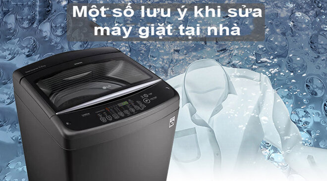 Một số lưu ý khi sửa máy giặt tại nhà