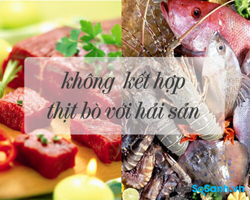 Thịt bò với hải sản kết hợp sẽ làm bé chậm hấp thu canxi