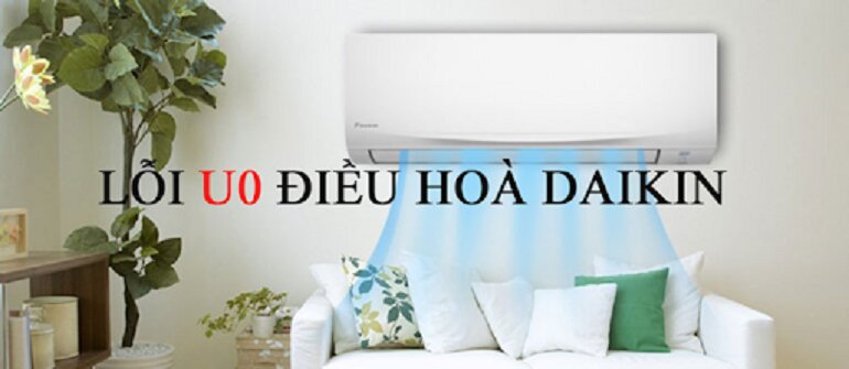 Cách sửa lỗi U0 điều hòa Daikin cực đơn giản ai cũng biết