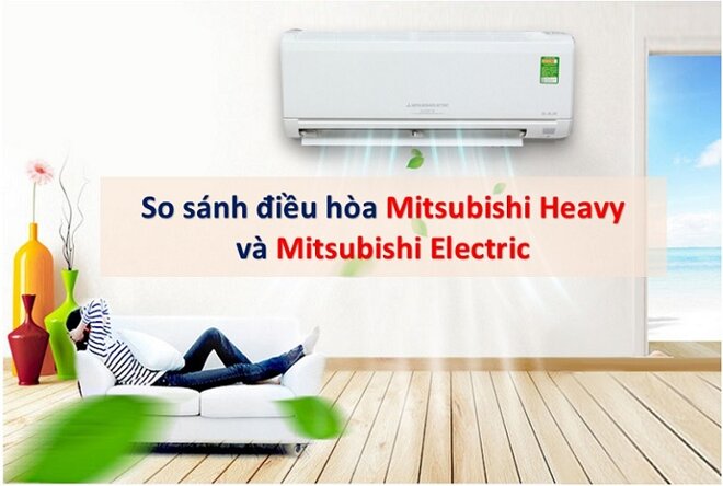 Điều hòa Mitsubishi Heavy và Mitsubishi Electric khác nhau thế nào