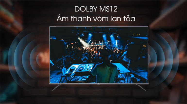 Chất lượng âm thanh sống động mạnh mẽ với công nghệ Dolby MS12Z