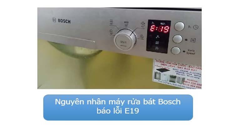 Nguyên nhân khiến máy rửa bát Bosch báo lỗi Lỗi E19 trên máy rửa bát Bosch