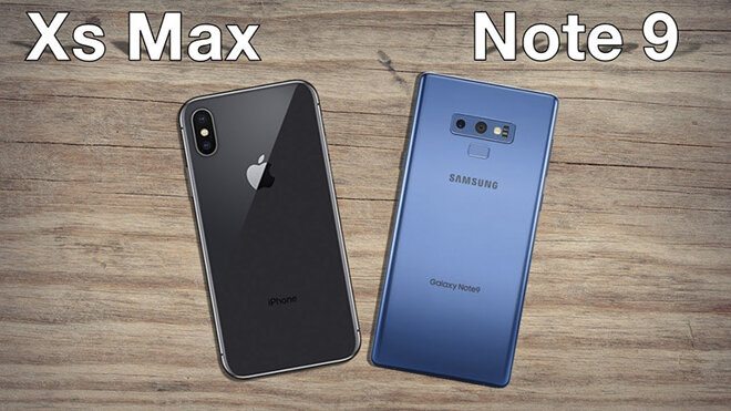 So sánh sự khác biệt giữa hai con điện thoại đình đám iPhone Xs Max và Samsung Galaxy Note 9