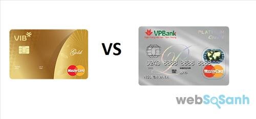 So sánh thẻ tín dụng ngân hàng VIB Mastercard và VPBank
