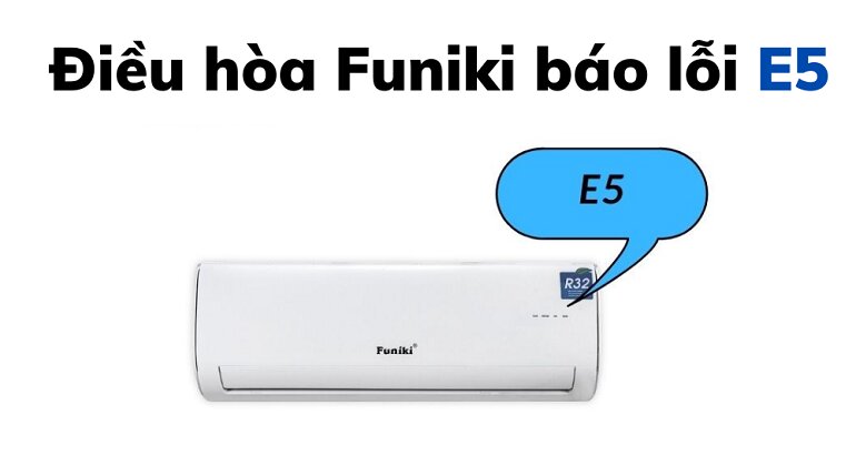 Điều hòa Funiki báo lỗi E5