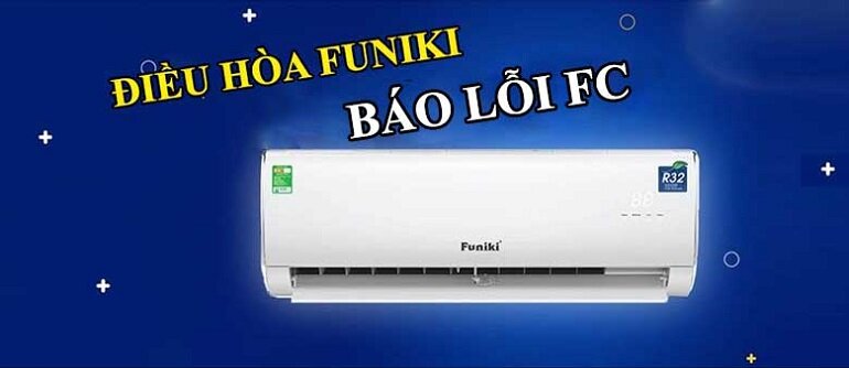 Điều hòa Funiki báo lỗi FC