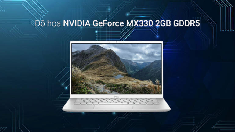 Card đồ họa NVIDIA GeForce MX330 2GB hỗ trợ tốt các công việc liên quan đến đồ họa