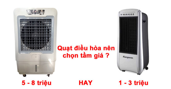 Giá quạt điều hòa 1 - 3 triệu NÊN MUA còn 5 - 8 triệu thì KHÔNG NÊN MUA