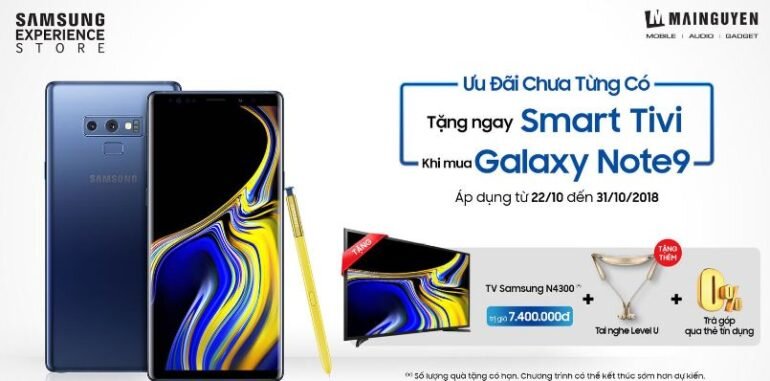 Tặng smart tivi Samsung 32 inch N4300 trị giá 7.000.000 vnđ(*) + Tai nghe Bluetooth Samsung Level U Flex trị giá 1.400.000 vnđ + Cơ hội trả góp 0% qua thẻ tín dụng khi mua điện thoại Samsung Galaxy Note 9 N960 128GB trị giá 22.990.000 vnđ