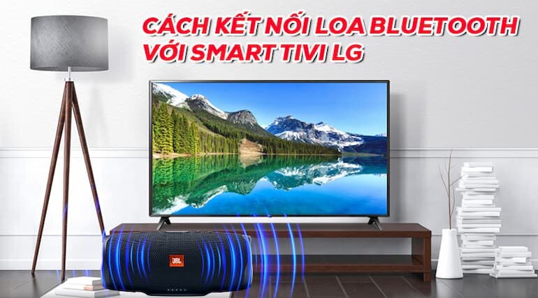 Bluetooth trên tivi LG có thể kết nối với các thiết bị nào?