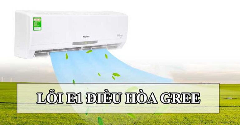 điều hòa Gree báo lỗi H3, E1, E3