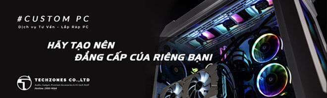 Techzones Custom PC/ Build PC - Cấu hình cực mê, chơi game cực phê