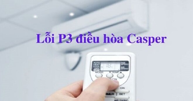 mã lỗi P3 điều hòa Casper