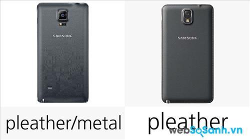 Galaxy Note 4 có mặt lưng bằng vật liệu giả da/kim loại, còn Galaxy Note 3 được thiết kế bằng vật liệu giả da