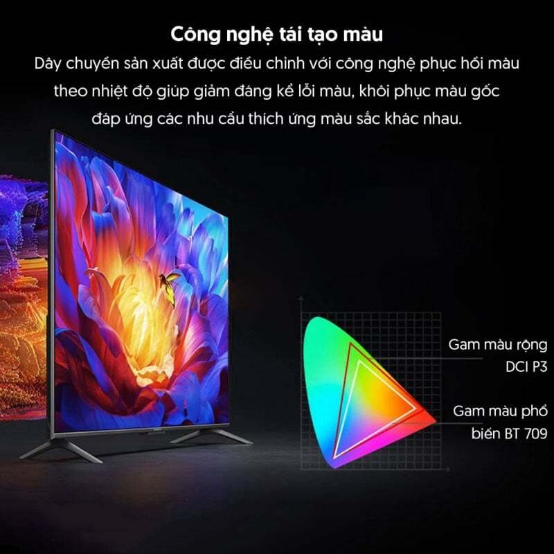 Tivi Xiaomi tái tạo màu sắc chân thực Tivi Xiaomi