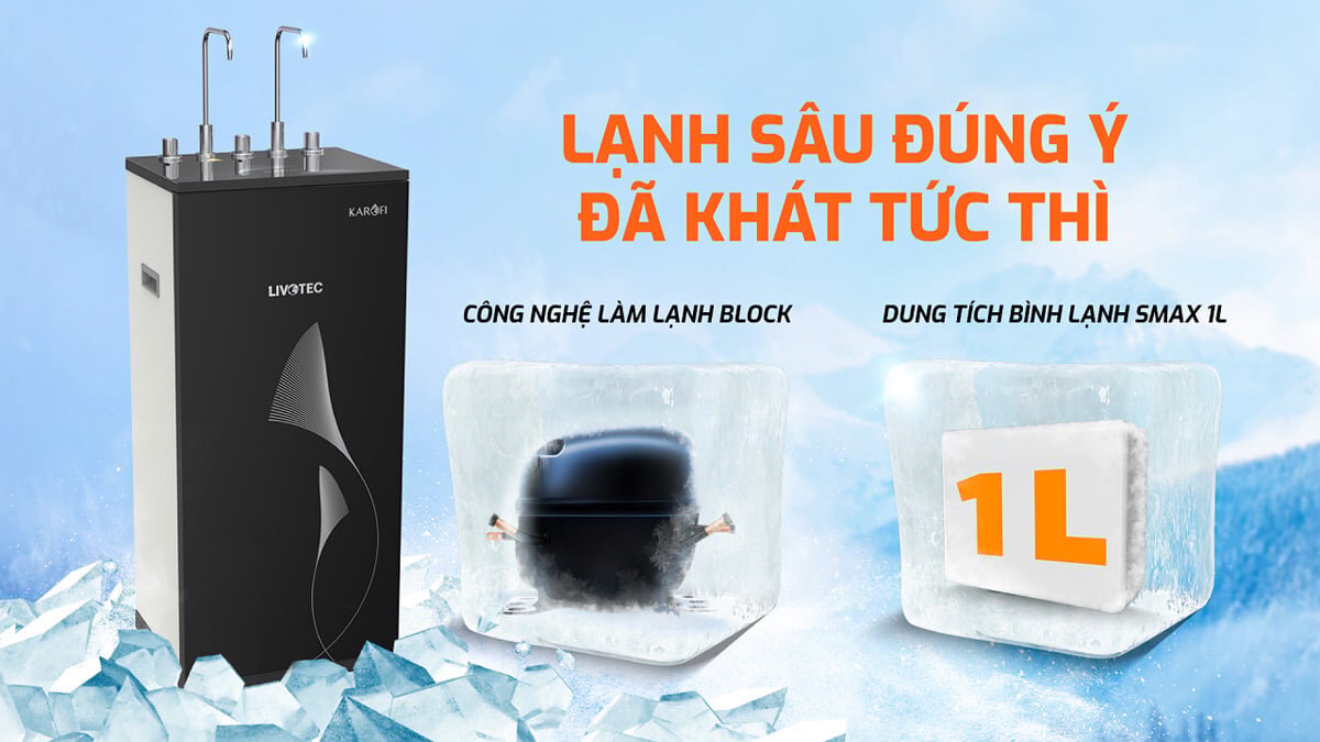 Máy lọc nước nóng lạnh Karofi Livotec 629 sử dụng công nghệ làm lạnh Block