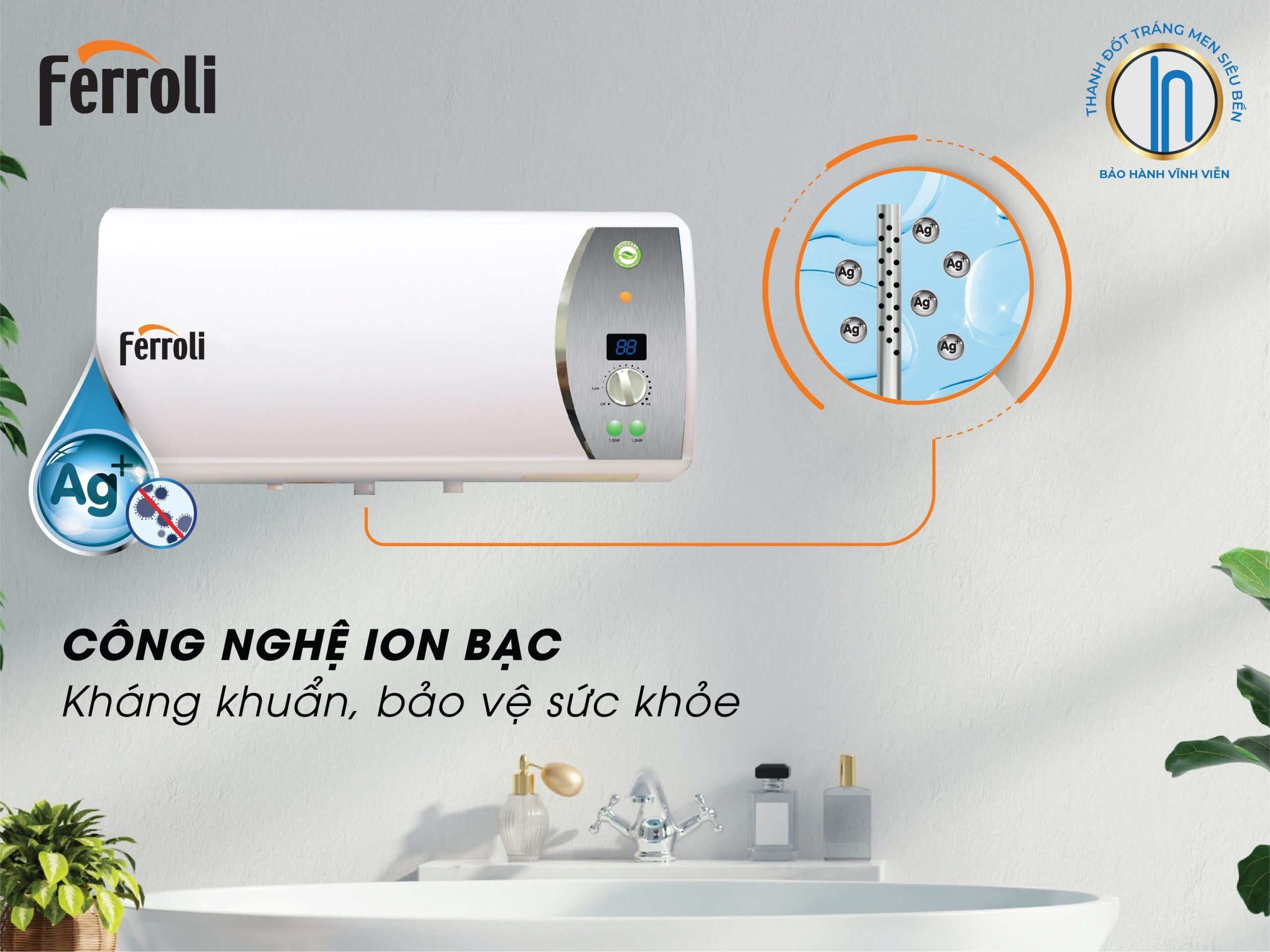 Ferroli VERDI 20 AG+ kháng khuẩn đảm bảo nguồn nước sạch sẽ Ferroli VERDI 20 AG+