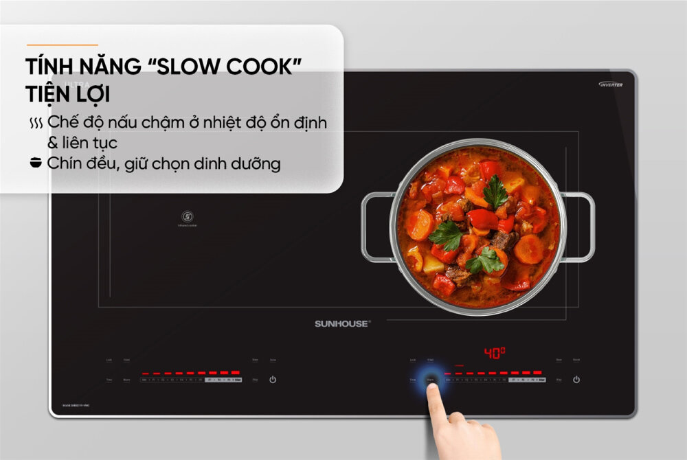 Tính năng Slow Cook hỗ trợ nấu chậm hoàn hảo