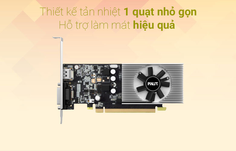 VGA  Palit GT1030 2GB DDR4 64bit | Làm mát hiệu quả