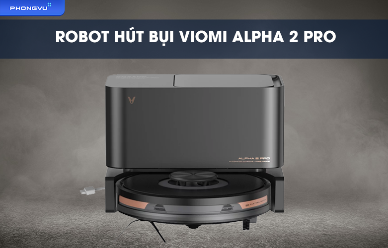 Robot hút bụi Viomi Alpha 2 Pro