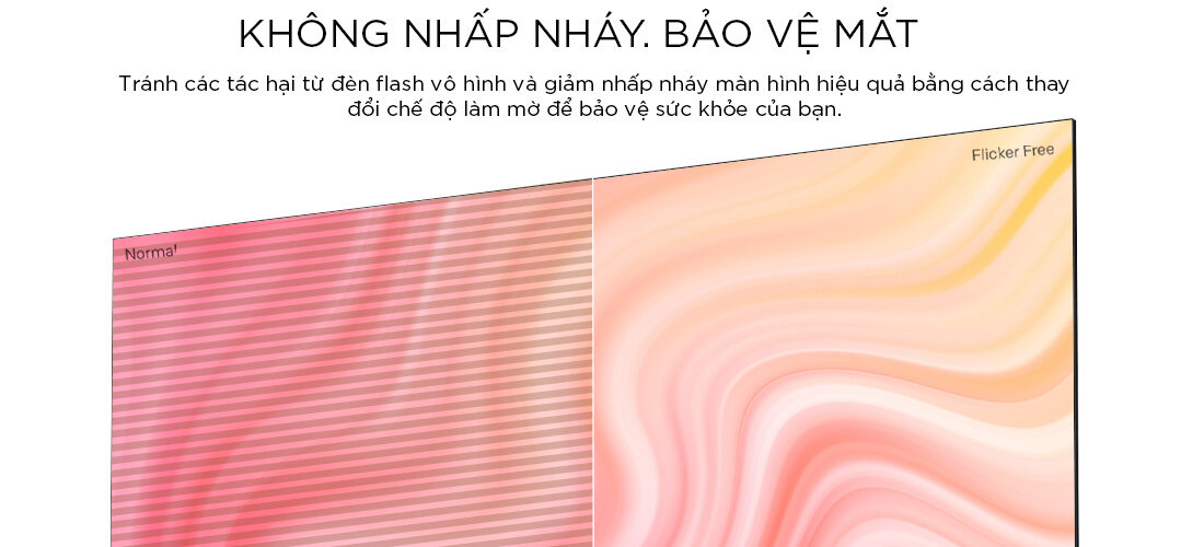 Màn hình không nhấp nháy bảo vệ đôi mắt người xem hiệu quả