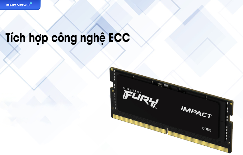 Ram Laptop Kingston Fury Impact KF548S38IB-8 8GB DDR5 | Tích hợp công nghệ ECC