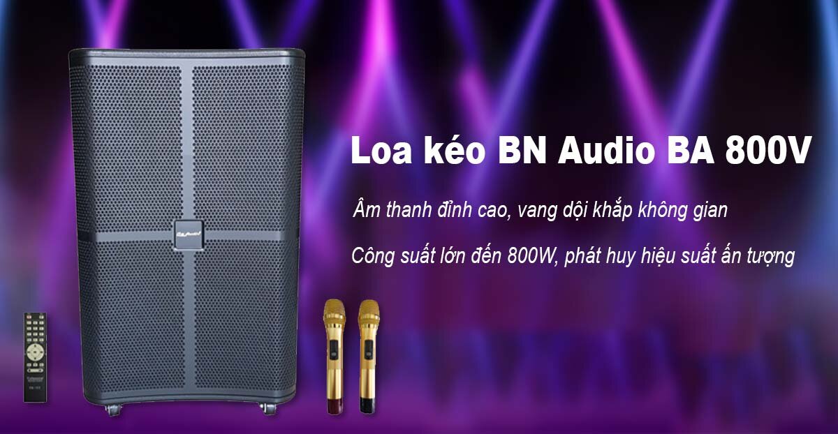 Loa kéo BN Audio BA 800V mang đến âm thanh uy lực nhờ công suất 800W