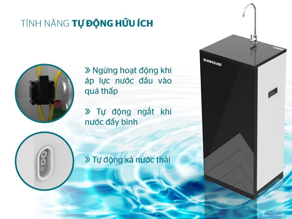 Các tính năng hỗ trợ máy lọc nước Sunhouse vận hành an toàn, ổn định