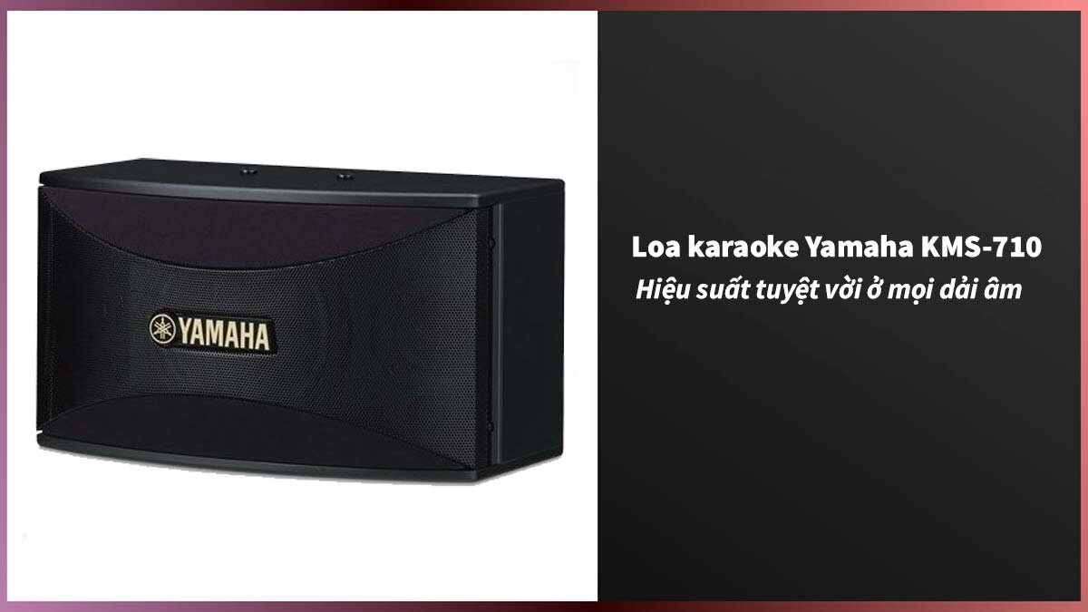 Loa karaoke KMS-710 mang hiệu suất cực đỉnh ở mọi dải âm