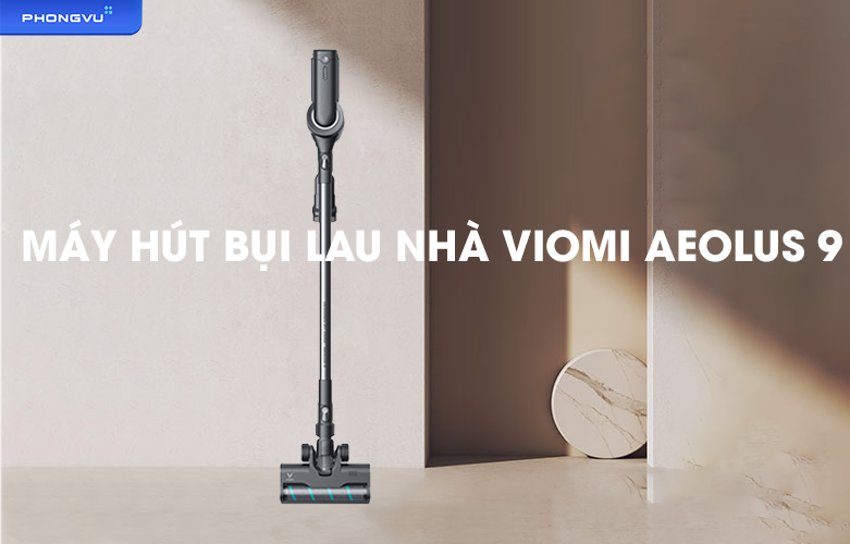 Máy hút bụi lau nhà Viomi Aeolus 9