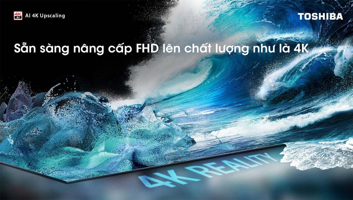 Công nghệ AI 4K Upscaling - Nâng cấp hình ảnh Smart Tivi Toshiba 43 Inch 43M450NP