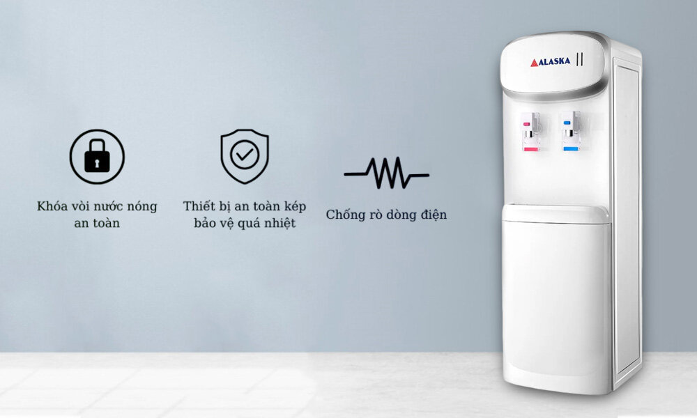 Máy nóng lạnh Alaska R-88 an toàn khi sử dụng