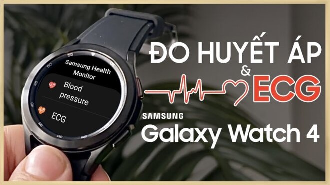 samsung galaxy watch 4 đo huyết áp được không