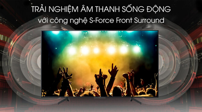 Hệ thống âm thanh đa chiều, sống động với công nghệ S-Force Front Surround