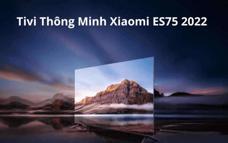 tivi Xiaomi ES75