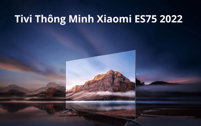 tivi Xiaomi ES75