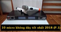 10 micro không dây tốt nhất 2018 (P.1)
