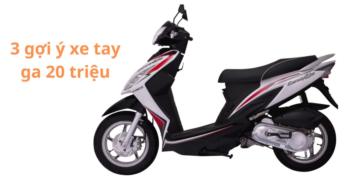 3 gợi ý xe tay ga giá rẻ chỉ 20 triệu cho năm 2022