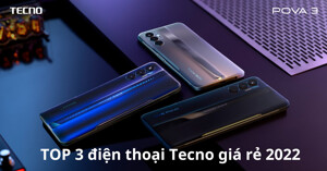 3 mẫu điện thoại Tecno giá rẻ chỉ 3 triệu đồng đáng mua nhất 2022