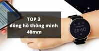 3 mẫu đồng hồ thông minh 40mm dưới 10 triệu hot nhất thị trường hiện nay