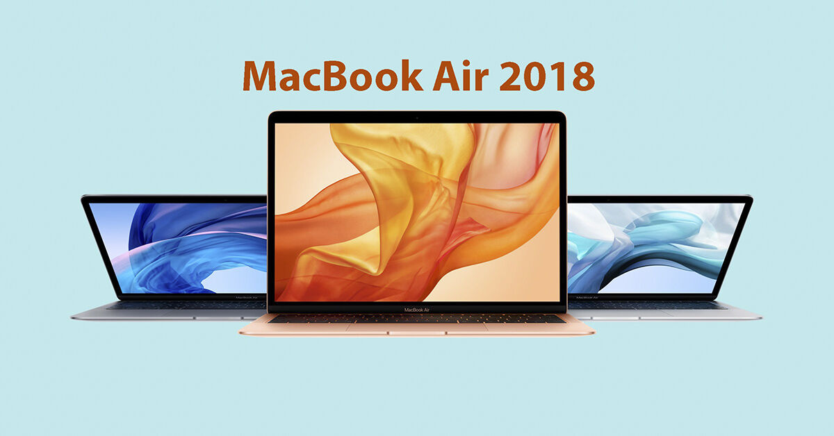 5 điểm hạn chế trên MacBook Air 2018 mà bạn cần quan tâm trước khi mua nó về sử dụng