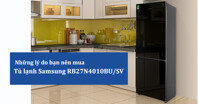 5 lý do bạn nên mua tủ lạnh Samsung RB27N4010BU/SV cho gia đình