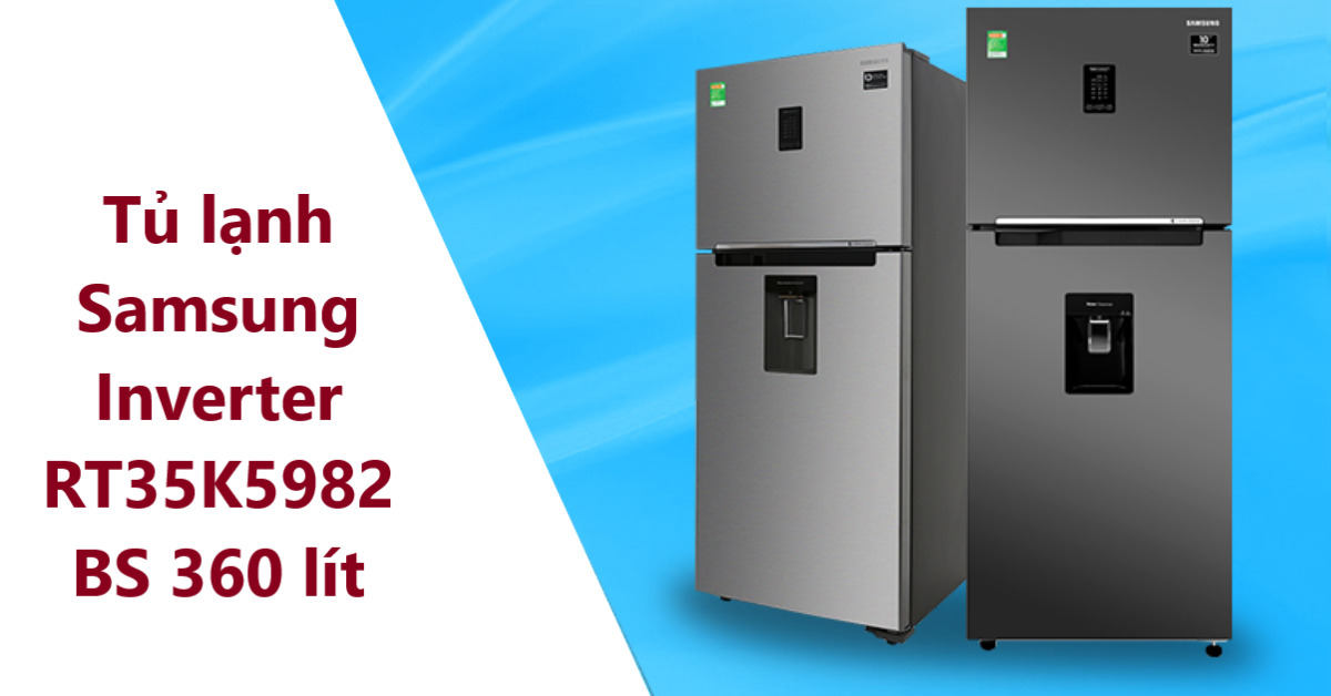 Tủ lạnh Samsung Inverter 360 lít RT35K5982BS/SV chính hãng giá kho tại Tín  Phát
