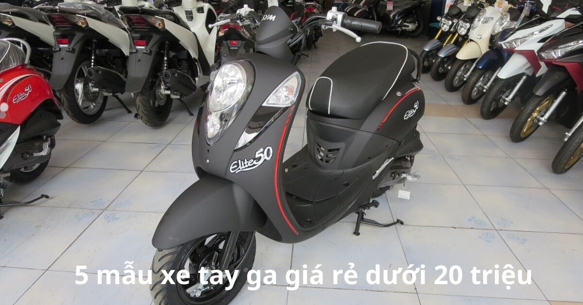 5 mẫu xe tay ga giá rẻ chỉ từ 16,5 triệu đồng đáng mua trong năm 2022