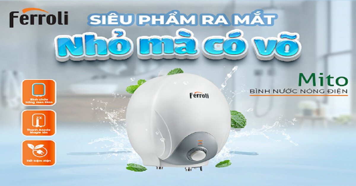 6 lý do nên chọn lựa bình nóng lạnh nhà bếp Ferroli Mito 6l