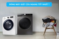 6 thương hiệu máy giặt cửa ngang tốt, được ưa chuộng nhất hiện nay