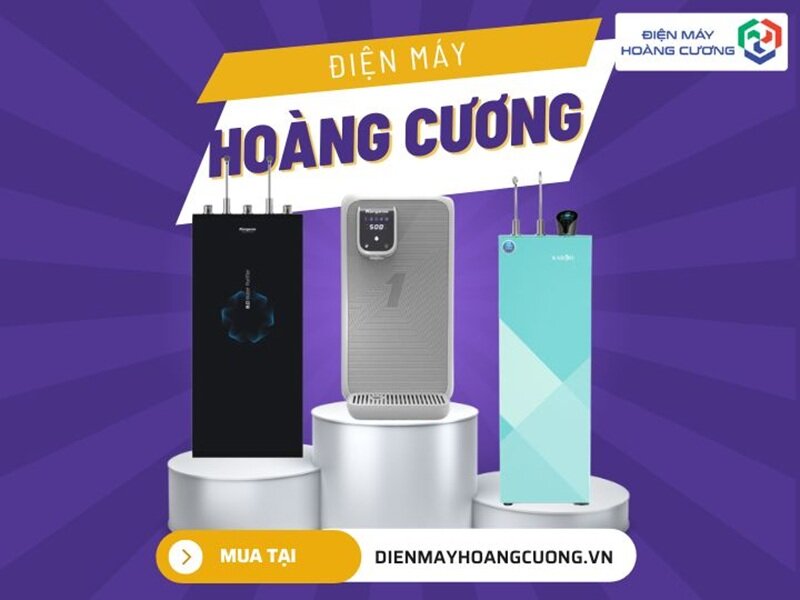 Hướng dẫn chọn mua máy lọc nước tốt cho gia đình từ chuyên gia Điện máy Hoàng Cương