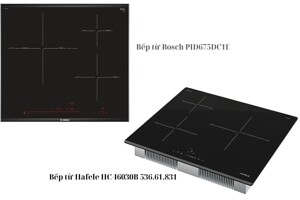 7 điểm giống nhau của bếp từ Bosch PID675DC1E và Hafele HC-I6030B 536.61.831